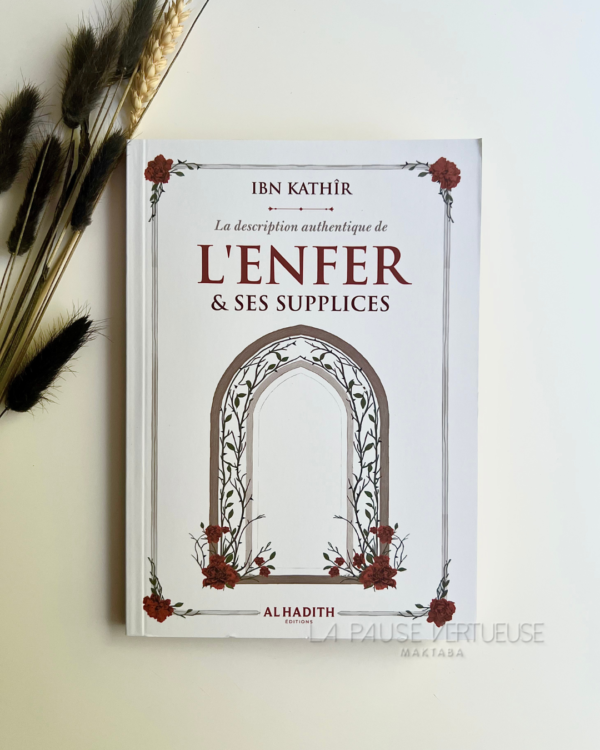 La description authentique de l'Enfer & ses supplices - Ibn Kathir