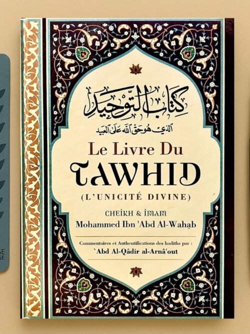 Le Livre Du Tawhid (L'unicité Divine) - Mohammed Ibn 'Abd Al Wahhâb