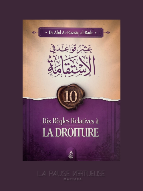 Dix Régles Relatives À La Droiture - عشر قواعد في الإستقامة