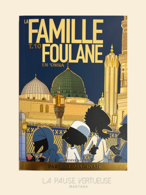 La Famille Foulane (Tome 10) : En Omra Partie 1 : Madinah