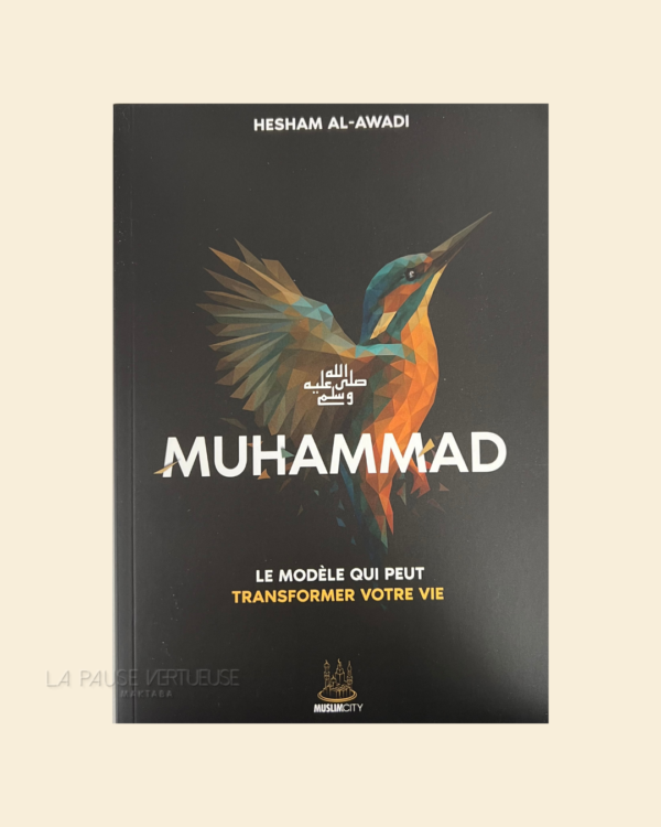 Muhammad Le Modèle Qui Peut Transformer Notre Vie
